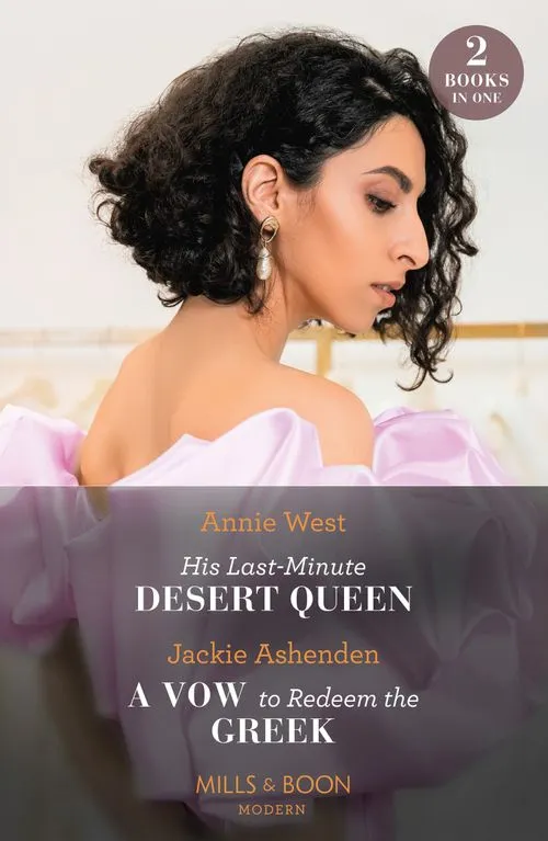 His Last-Minute Desert Queen / A Vow To Redeem The Greek: His Last-Minute Desert Queen / A Vow to Redeem the Greek (Mills & Boon Modern) Express Delivery