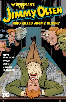 Modern Superman's Pal Jimmy Olsen: Who Killed Jimmy Olsen? (Paperback)