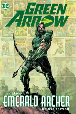 Modern Green Arrow: 80 Years of the Emerald Archer The Deluxe Edition (Hardcover)