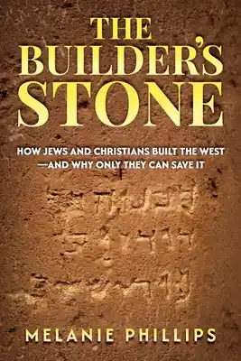 Reduced Price The Builder's Stone: How Jews and Christians Built the West-and Why Only They Can Save It (Paperback)