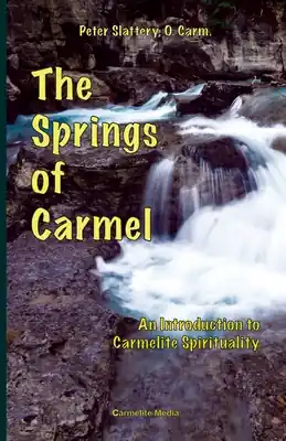The Springs of Carmel: An Introduction to Carmelite Spirituality (Paperback) Cheap