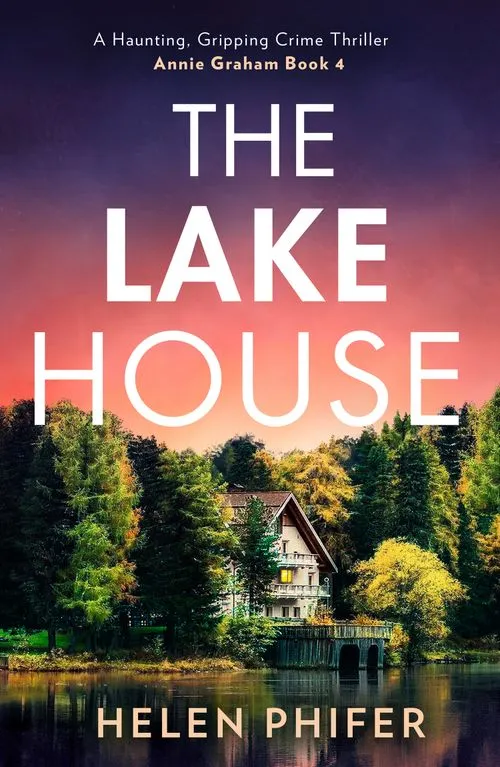 The Lake House (The Annie Graham crime series, Book 4): First edition Luxury