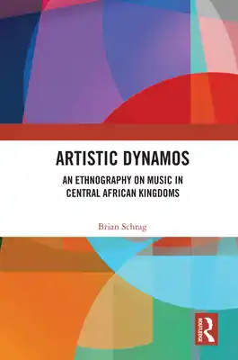 Artistic Dynamos: An Ethnography on Music in Central African Kingdoms (Paperback) Fast Shipping