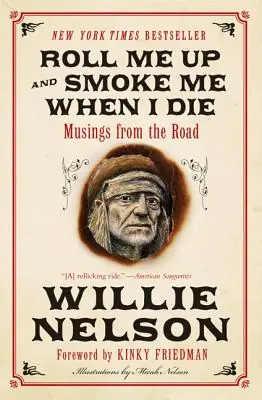 Roll Me Up and Smoke Me When I Die: Musings from the Road (Paperback) No Minimum Order