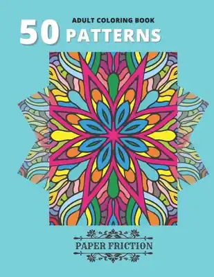 50 Patterns Adult Coloring Book: Fabulous Patterns Coloring Book Adult Coloring Book for Stress Relieving and Relaxing (Paperback) Express Delivery